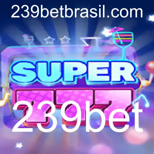 Explorando o Mundo de Super777: Um Guia Completo para o Jogo Popular com 239bet
